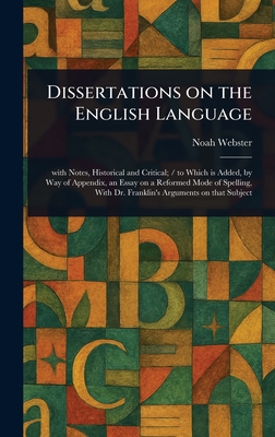 Dissertations on the English Language - Webster, Noah