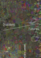 Dissident Futures