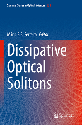 Dissipative Optical Solitons - Ferreira, M�rio F. S. (Editor)