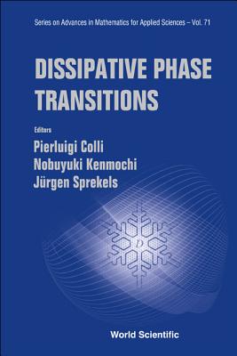 Dissipative Phase Transitions - Colli, Pierluigi (Editor), and Kenmochi, Nobuyuki (Editor), and Sprekels, Jurgen (Editor)