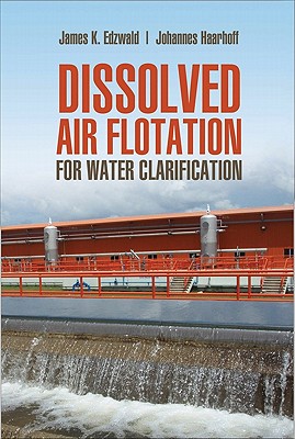 Dissolved Air Flotation for Water Clarification - Edzwald, James K, and Haarhoff, Johannes