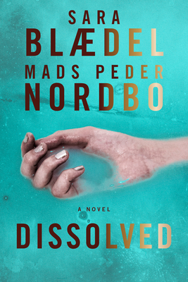 Dissolved - Blaedel, Sara, and Nordbo, Mads Peder