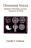 Dissonant Voices: Religious Pluralism & the Question of Truth