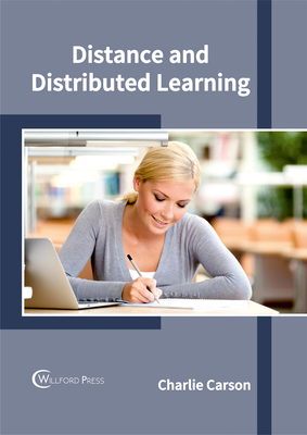 Distance and Distributed Learning - Carson, Charlie (Editor)
