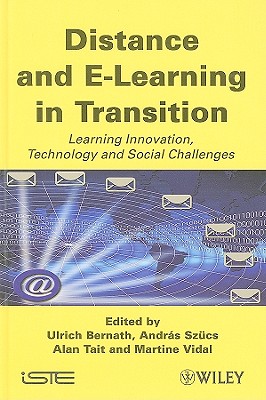 Distance and E-Learning in Transition: Learning Innovation, Technology and Social Challenges - Sz�cs, Andr�s (Editor), and Tait, Alan (Editor), and Vidal, Martine (Editor)