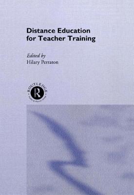 Distance Education for Teacher Training - Perraton, Hilary (Editor)