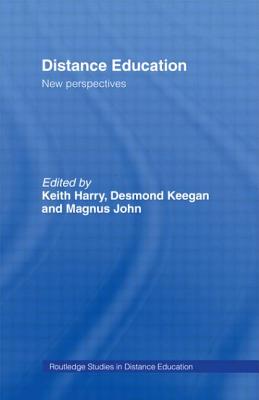 Distance Education: New Perspectives - Harry, Keith (Editor), and John, Magnus (Editor), and Keegan, Desmond (Editor)