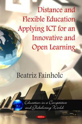Distance & Flexible Education Applying ICT for an innovative & Open Learning - Fainholc, Beatriz