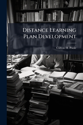 Distance Learning Plan Development - Poole, Clifton H