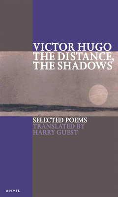 Distance the Shadows - Hugo, Victor, and Guest, Harry (Translated by)
