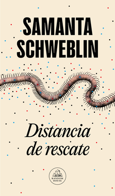Distancia de Rescate / Fever Dream - Schweblin, Samanta
