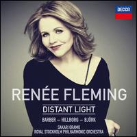 Distant Light - Ren�e Fleming (soprano); Royal Stockholm Philharmonic Orchestra; Sakari Oramo (conductor)