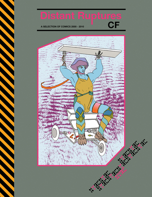 Distant Ruptures - Cf, and Harkham, Sammy (Editor), and Winslow-Yost, Gabriel (Introduction by)