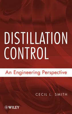 Distillation Control: An Engineering Perspective - Smith, Cecil L.