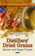 Distillers' Dried Grains: Market and Usage Trends