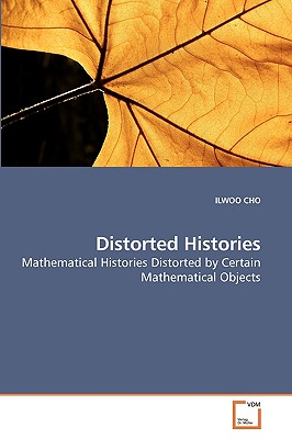 Distorted Histories - Cho, Ilwoo