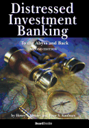 Distressed Investment Banking - To the Abyss and Back - Second Edition
