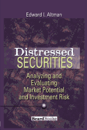 Distressed Securities: Analyzing and Evaluating Market Potential and Investment Risk