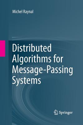 Distributed Algorithms for Message-Passing Systems - Raynal, Michel