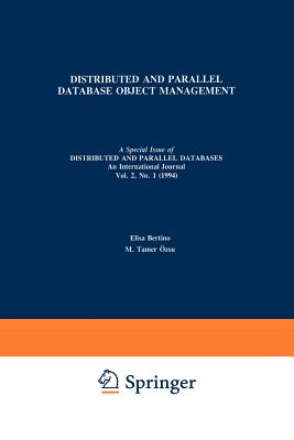 Distributed and Parallel Database Object Management - Bertino, Elisa (Editor), and �zsu, Tamer (Editor)