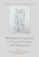 Distributed Cognition in Victorian Culture and Modernism