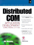 Distributed Com Application Development Using Visual C++ 6.0