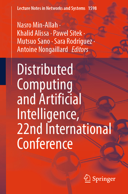 Distributed Computing and Artificial Intelligence, 22nd International Conference - Min-Allah, Nasro (Editor), and Alissa, Khalid (Editor), and Sitek, Pawel (Editor)