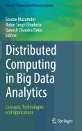 Distributed Computing in Big Data Analytics: Concepts, Technologies and Applications