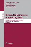 Distributed Computing in Sensor Systems: 5th IEEE International Conference, Dcoss 2009, Marina del Rey, CA, USA, June 8-10, 2009, Proceedings