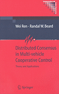 Distributed Consensus in Multi-vehicle Cooperative Control: Theory and Applications