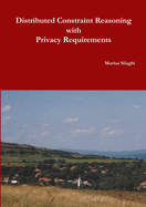 Distributed Constraint Reasoning with Privacy Requirements