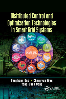 Distributed Control and Optimization Technologies in Smart Grid Systems - Guo, Fanghong, and Wen, Changyun, and Song, Yong-Duan