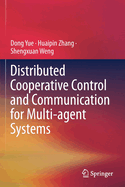 Distributed Cooperative Control and Communication for Multi-Agent Systems