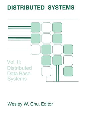 Distributed Database Systems - Chu, Wesley W (Editor)