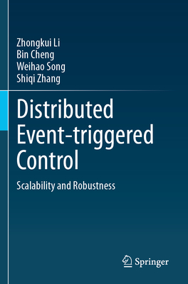 Distributed Event-triggered Control: Scalability and Robustness - Li, Zhongkui, and Cheng, Bin, and Song, Weihao