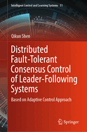Distributed Fault-Tolerant Consensus Control of Leader-Following Systems: Based on Adaptive Control Approach