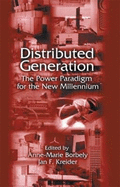Distributed Generation: The Power Paradigm for the New Millennium