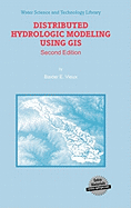 Distributed Hydrologic Modeling Using GIS