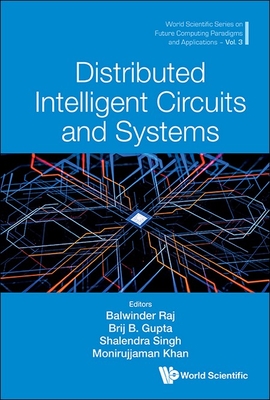 Distributed Intelligent Circuits and Systems - Raj Balwinder