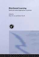 Distributed Learning: Social and Cultural Approaches to Practice