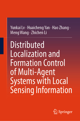 Distributed Localization and Formation Control of Multi-Agent Systems with Local Sensing Information - Lv, Yunkai, and Yan, Huaicheng, and Zhang, Hao