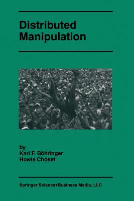 Distributed Manipulation - B�hringer, Karl F (Editor), and Choset, Howie (Editor)
