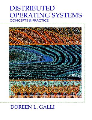 Distributed Operating Systems: Concepts and Practice - Galli, Doreen L.