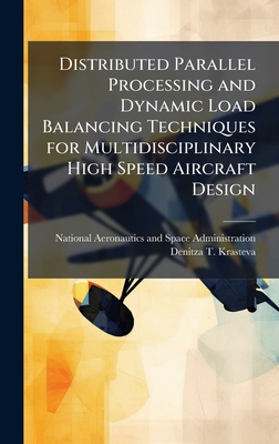 Distributed Parallel Processing and Dynamic Load Balancing Techniques for Multidisciplinary High Speed Aircraft Design - National Aeronautics and Space Admini (Creator), and Krasteva, Denitza T
