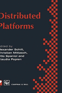 Distributed Platforms: Proceedings of the Ifip/IEEE International Conference on Distributed Platforms: Client/Server and Beyond: Dce, Corba, Odp and Advanced Distributed Applications