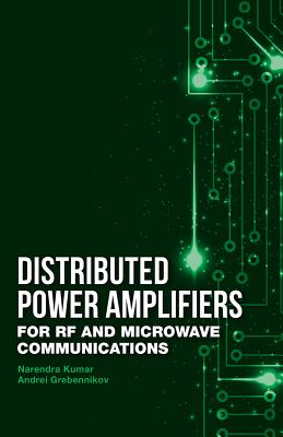 Distributed Power Amplifiers for RF and Microwave Communications - Kumar, Narendra, Dr.