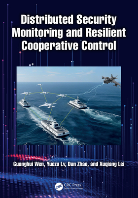 Distributed Security Monitoring and Resilient Cooperative Control - Wen, Guanghui, and LV, Yuezu, and Zhao, Dan