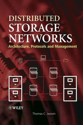 Distributed Storage Networks: Architecture, Protocols and Management - Jepsen, Thomas C