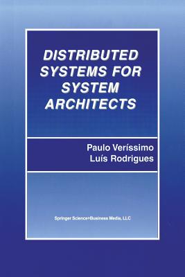 Distributed Systems for System Architects - Ver�ssimo, Paulo, and Rodrigues, Lu�s