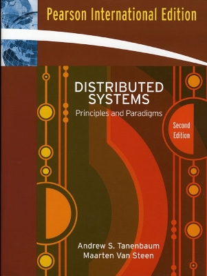 Distributed Systems: Principles and Paradigms: International Edition - Tanenbaum, Andrew S., and van Steen, Maarten